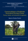 Commercialization of Smallholder Horticultural Farming in Kenya : Poverty, Gender, and Institutional Arrangements - Book