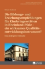 Die Bildungs- und Erziehungsempfehlungen fuer Kindertagesstaetten in Rheinland-Pfalz - ein wirksames Qualitaetsentwicklungsinstrument? : Eine deskriptive Fallstudie - Book