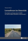 Lernsoftware Im Unterricht : Eine Studie Zum Einsatz Einer CD-ROM Zur Stadt Im Spaeten Mittelalter in Klassenstufe 7 - Book