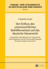 Der Einfluss Des Unionsrechtlichen Beihilfenverbots Auf Das Deutsche Steuerrecht : Dargestellt an Den Beispielen Der Sogenannten Sanierungsklausel Und Der Steuerverguenstigungen Fuer Gemeinnuetzige Un - Book