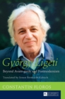 Gyoergy Ligeti : Beyond Avant-garde and Postmodernism. Translated by Ernest Bernhardt-Kabisch - Book