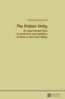 The Hidden Unity : An Experimental View on Aesthetics and Semiotics of Music in the Czech Milieu - Book