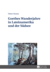 Goethes Wanderjahre in Lateinamerika Und Der Suedsee - Book