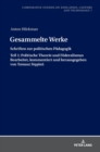 Gesammelte Werke : Schriften Zur Politischen Paedagogik. Teil 1: Politische Theorie Und Foederalismus Bearbeitet, Kommentiert Und Herausgegeben Von Tomasz St&#281;pie&#324; - Book