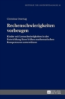 Rechenschwierigkeiten vorbeugen : Kinder mit Lernschwierigkeiten in der Entwicklung ihrer fruehen mathematischen Kompetenzen unterstuetzen - Book