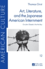 Art, Literature, and the Japanese American Internment : On John Okada’s «No-No Boy» - Book
