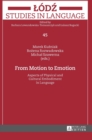 From Motion to Emotion : Aspects of Physical and Cultural Embodiment in Language - Book
