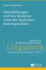 Hybridbildungen Und Ihre Rezeption Unter Den Deutschen Muttersprachlern - Book