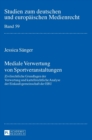 Mediale Verwertung von Sportveranstaltungen : Zivilrechtliche Grundlagen der Verwertung und kartellrechtliche Analyse der Einkaufsgemeinschaft der EBU - Book
