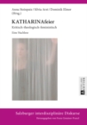 Katharinafeier : Kritisch-Theologisch-Feministisch- Eine Nachlese - Book