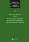 Psychotherapie in Der Gkv Zwischen Alten Kontroversen Und Gesetzlicher Neuregelung - Book