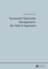 Successful Television Management: the Hybrid Approach - Book