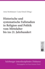 Historische Und Systematische Fallstudien in Religion Und Politik Vom Mittelalter Bis Ins 21. Jahrhundert - Book