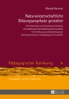 Naturwissenschaftliche Bildungsangebote Gestalten : Eine Videostudie Zur Entwicklung, Anwendung Und Validierung Eines Beobachtungsinstrumentes Fuer Die Erfassung Und Beschreibung Der Handlungskompeten - Book