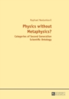 Physics without Metaphysics? : With an Appraisal by Prof. Saju Chackalackal - Book