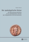 Der Apokalyptische Kaiser : Die Wahrnehmung Domitians in Der Apokalyptischen Literatur Des Fruehjudentums Und Urchristentums - Book
