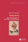 Healing Words : The Printed Handbills of Early Modern London Quacks - Book
