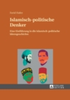 Islamisch-politische Denker : Eine Einfuehrung in die islamisch-politische Ideengeschichte - Book