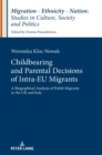 Childbearing and Parental Decisions of Intra EU Migrants : A Biographical Analysis of Polish Migrants to the UK and Italy - Book