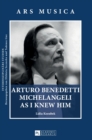 Arturo Benedetti Michelangeli as I Knew Him - Book