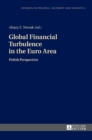 Global Financial Turbulence in the Euro Area : Polish Perspective - Book