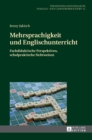 Mehrsprachigkeit Und Englischunterricht : Fachdidaktische Perspektiven, Schulpraktische Sichtweisen - Book