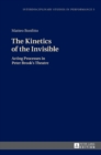 The Kinetics of the Invisible : Acting Processes in Peter Brook's Theatre - Book