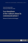 Les ?motions et les valeurs dans la communication I : D?couvrir l'univers de la langue - Book