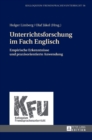 Unterrichtsforschung im Fach Englisch : Empirische Erkenntnisse und praxisorientierte Anwendung - Book