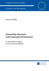 Ownership Structure and Corporate Performance : A Panel Data Analysis for the German Market - Book