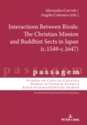 Interactions Between Rivals: The Christian Mission and Buddhist Sects in Japan (c.1549-c.1647) - Book