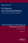 On Property and Ownership Relations : A Return to the Social Theory of Karl Marx - Book