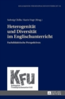 Heterogenitaet und Diversitaet im Englischunterricht : Fachdidaktische Perspektiven - Book