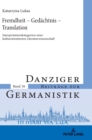 Fremdheit - Gedaechtnis - Translation : Interpretationskategorien einer kulturorientierten Literaturwissenschaft - Book