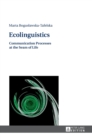 Ecolinguistics : Communication Processes at the Seam of Life - Book