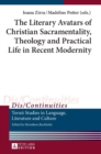 The Literary Avatars of Christian Sacramentality, Theology and Practical Life in Recent Modernity - Book