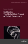 Solidarity: The Unfulfilled Project of Polish Democracy - Book