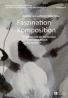 Faszination Komposition : Grundelemente Der Komposition Im Bildnerischen Bereich - Ein Werkbuch - 2., Unveraenderte Auflage - Book
