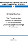 The Construction of Gender Identities in Alison Bechdel’s (Autobio)graphic Writings : Rites de Passage - Book