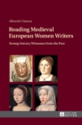 Reading Medieval European Women Writers : Strong Literary Witnesses from the Past - Book