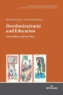 Decolonization(s) and Education : New Polities and New Men - Book