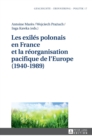 Les exil?s polonais en France et la r?organisation pacifique de l'Europe (1940-1989) - Book