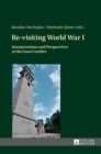 Re-visiting World War I : Interpretations and Perspectives of the Great Conflict - Book