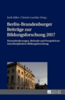 Berlin-Brandenburger Beitraege zur Bildungsforschung 2017 : Herausforderungen, Befunde und Perspektiven interdisziplinaerer Bildungsforschung - Book