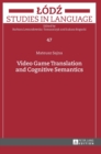 Video Game Translation and Cognitive Semantics - Book