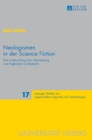 Neologismen in Der Science Fiction : Eine Untersuchung Ihrer Uebersetzung Vom Englischen Ins Deutsche - Book