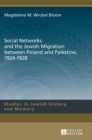 Social Networks and the Jewish Migration between Poland and Palestine, 1924-1928 - Book