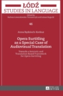 Opera Surtitling as a Special Case of Audiovisual Translation : Towards a Semiotic and Translation Based Framework for Opera Surtitling - Book