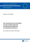 Das Ausschlussrecht des Bieters und das Andienungsrecht der Minderheitsaktionaere im Uebernahmeverfahren : Eine Analyse der ?? 39a, 39c WpUeG - Book