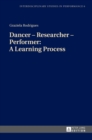 Dancer - Researcher - Performer: A Learning Process - Book